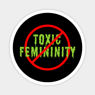 Anti Toxic Femininity Green Slime Version Magnet